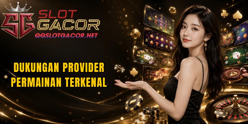 Dukungan Provider Permainan Terkenal