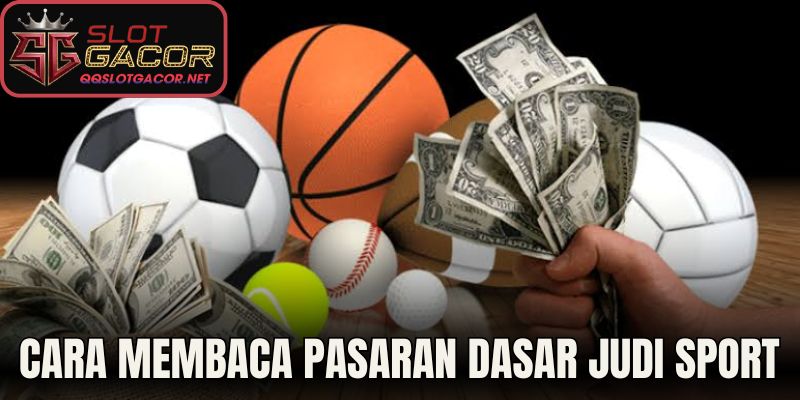 Cara Membaca Pasaran Dasar Judi Sport Di Situs Kami 