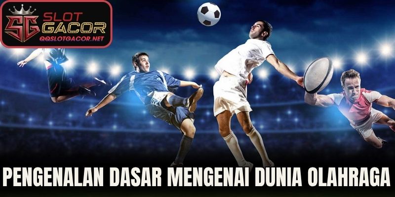 Olahraga Terpopuler Dan Panduan Taruhan Slot Gacor 