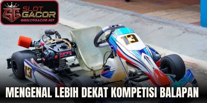 Mengenal Lebih Dekat Kompetisi Balapan 