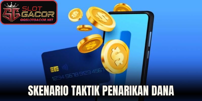 Skenario taktik penarikan dana 