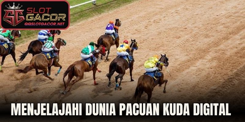 Menjelajahi Dunia Pacuan Kuda Digital 